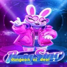 dungeon ni deai 2 temporada dublado